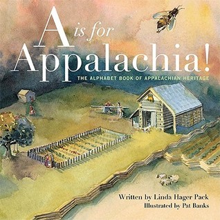"A" is for Appalachia: The Alphabet Book of Appalachian Heritage