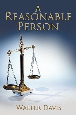 A Reasonable Person by Walter Davis | Goodreads