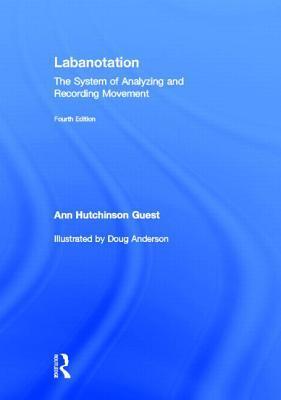 Labanotation: The System of Analyzing and Recording Movement by Ann ...