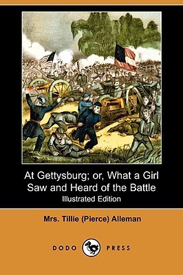 At Gettysburg; Or, What a Girl Saw and Heard of the Battle