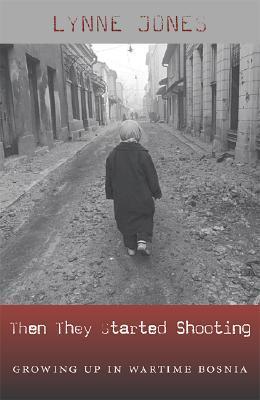 Then They Started Shooting: Growing Up in Wartime Bosnia
