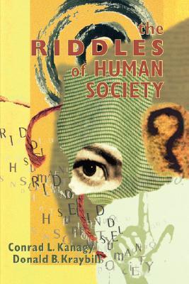 Conrad Riddle The Riddles of Human Society by Conrad L. Kanagy | Goodreads