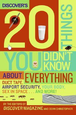 Discover's 20 Things You Didn't Know About Everything: Duct Tape, Airport Security, Your Body, Sex in Space...and More!