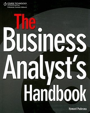The Business Analyst's Handbook by Howard Podeswa | Goodreads