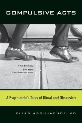 Compulsive Acts: A Psychiatrist's Tales of Ritual and Obsession by ...