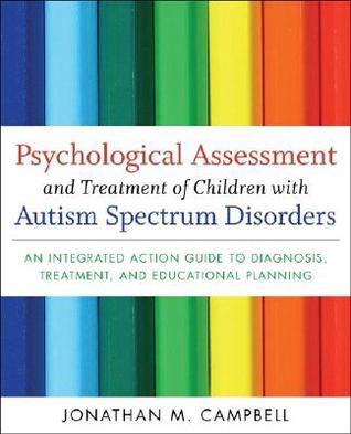 Psychological Assessment and Treatment of Children with Autism Spectrum ...
