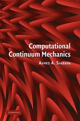 Computational Continuum Mechanics by Ahmed A. Shabana | Goodreads