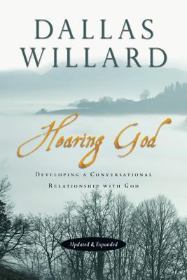 Hearing God: Developing a Conversational Relationship with God
