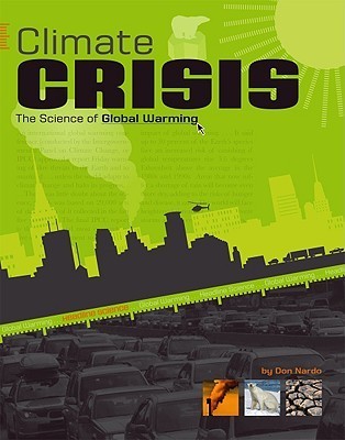 Climate Crisis: The Science of Global Warming by Don Nardo | Goodreads