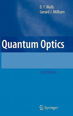 Quantum Optics by Daniel F. Walls | Goodreads