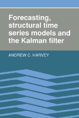 Forecasting, Structural Time Series Models and the Kalman Filter book cover