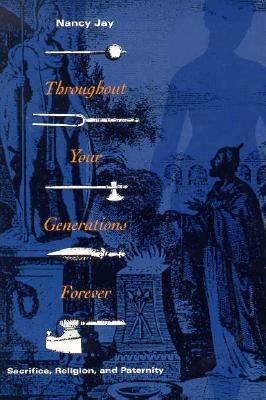 Throughout Your Generations Forever: Sacrifice, Religion, and Paternity