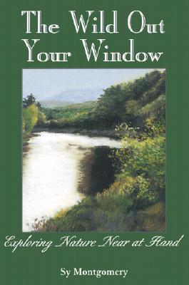 The Wild Out Your Window book cover
