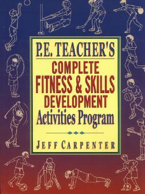 P.E Teacher's Complete Fitness And Skills Developlment