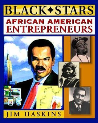African American Entrepreneurs (Black Stars) by Jim Haskins | Goodreads