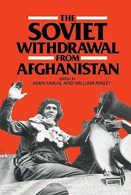 The Soviet Withdrawal from Afghanistan by Amin Saikal | Goodreads