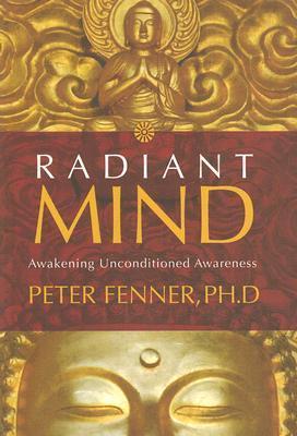 Radiant Mind: Awakening Unconditioned Awareness