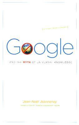 Google and the Myth of Universal Knowledge book cover