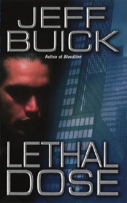Lethal Dose By Jeff Buick Goodreads
