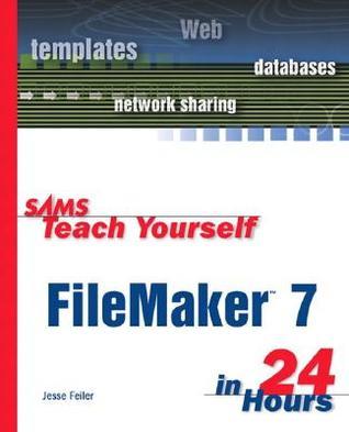 Sams Teach Yourself Filemaker 7 in 24 Hours book cover