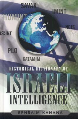 Historical Dictionary of Israeli Intelligence (Historical Dictionaries ...