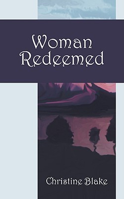 Woman Redeemed by Christine Blake | Goodreads