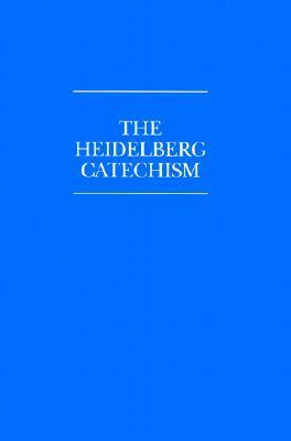 The Heidelberg Catechism