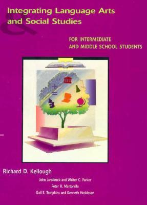 Integrating Language Arts and Social Studies for Intermediate and Middle School Students by ...