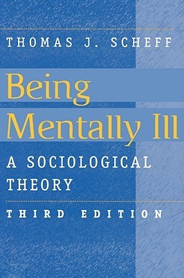 Being Mentally Ill: A Sociological Theory cover