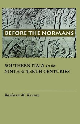 Before the Normans: Southern Italy in the Ninth and Tenth Centuries