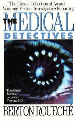 The Medical Detectives: The Classic Collection of Award-Winning Medical Investigative Reporting cover