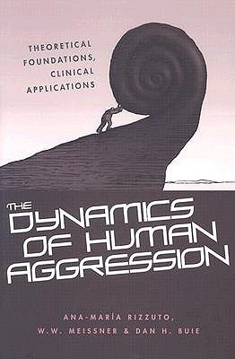 The Dynamics of Human Aggression: Theoretical Foundations, Clinical ...