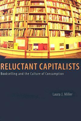 Reluctant Capitalists: Bookselling and the Culture of Consumption