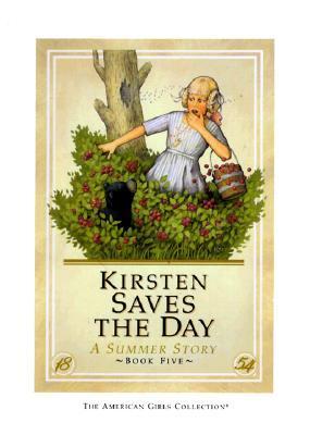 Kirsten Saves the Day: A Summer Story (American Girls: Kirsten, #5)