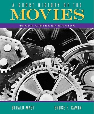 A Short History of the Movies: Abridged Edition by Gerald Mast | Goodreads