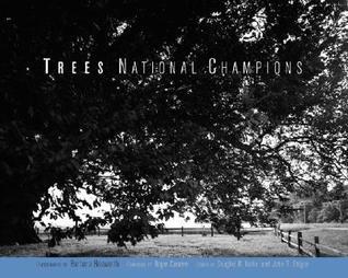 Trees: National Champions Photographs by Barbara Bosworth | Goodreads