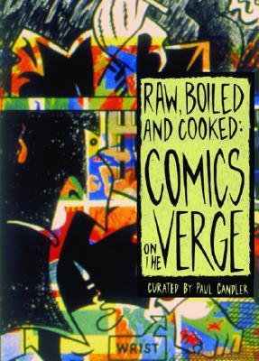 Raw Boiled & Cooked: Comics on the Verge by Paul Candler | Goodreads