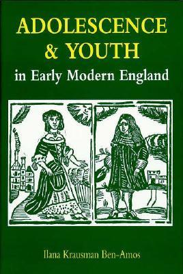 Adolescence and Youth in Early Modern England book cover