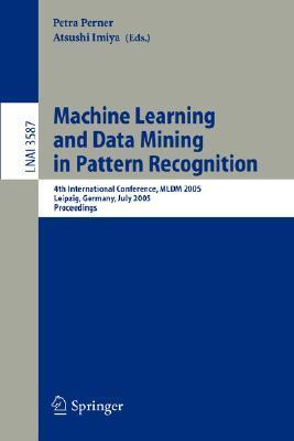 Machine Learning and Data Mining in Pattern Recognition: First ...