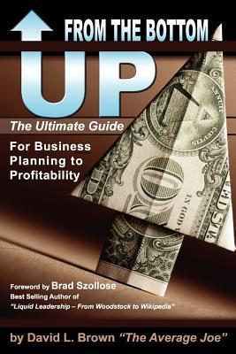 From the Bottom Up: The Ultimate Guide for Business Planning to ...