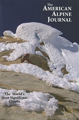 The American Alpine Journal 2006: The World s Most Significant Climbs