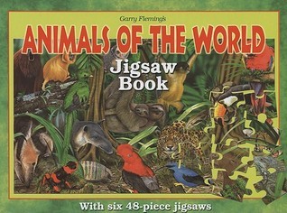 Animals of the World Jigsaw Book by Garry Fleming | Goodreads