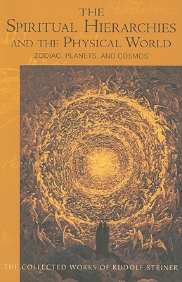 The Spiritual Hierarchies and the Physical World: Zodiac, Planets & Cosmos (CW 110) (Volume 110)
