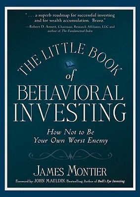 The Little Book of Behavioral Investing: How not to be your own worst enemy