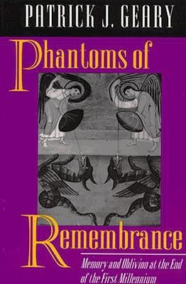Phantoms of Remembrance: Memory and Oblivion at the End of the First Millenium