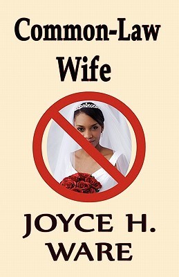 Common-law Wife by Joyce H. Ware | Goodreads