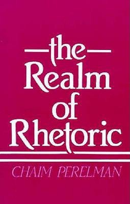 The Realm of Rhetoric by Chaïm Perelman | Goodreads