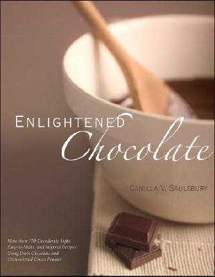 Enlightened Chocolate: More Than 200 Decadently Light, Lowfat, and