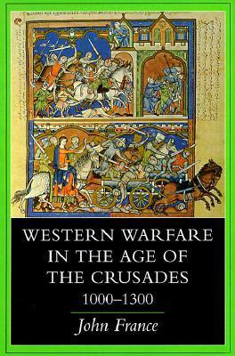 Western Warfare in the Age of the Crusades, 1000–1300