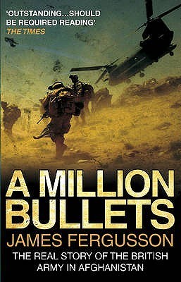 A Million Bullets: The Real Story of the British Army in Afghanistan